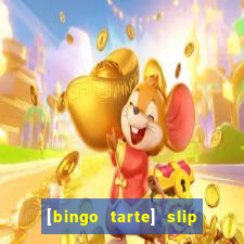 [bingo tarte] slip & stop 1988 part 1